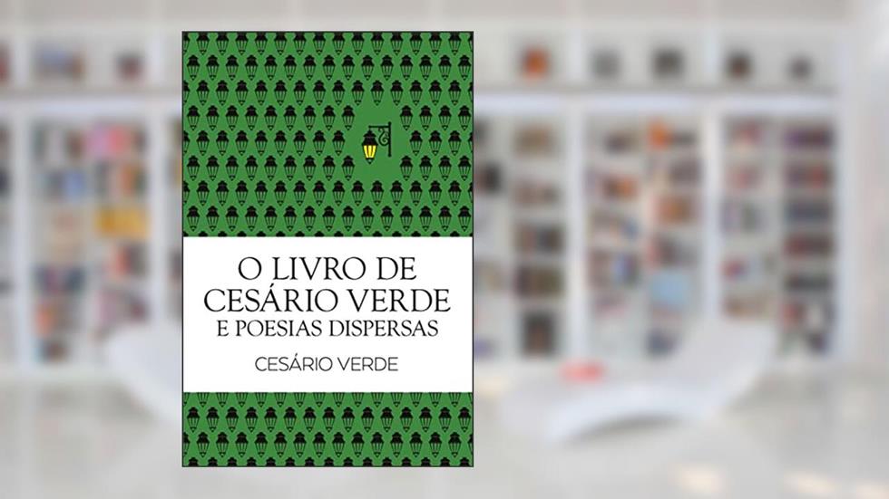 O Livro de Cesário Verde e Poesias Dispersas (Clássicos Guerra e Paz 1), do autor Cesário Verde