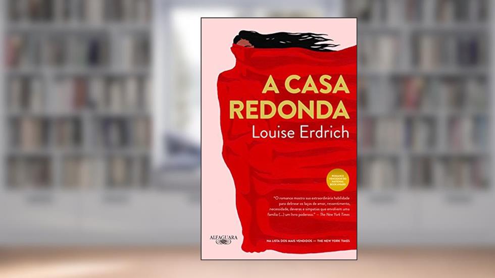 A casa redonda, do autor Louise Erdrich