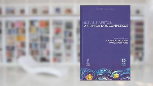 Capa de Ideias e Afetos. A Clinica dos Complexos, do autor Candido Vallada; Paula Perrone