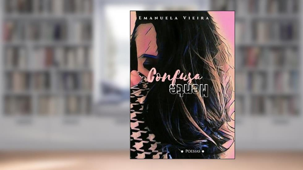 Confusamente, do autor Emanuela Vieira