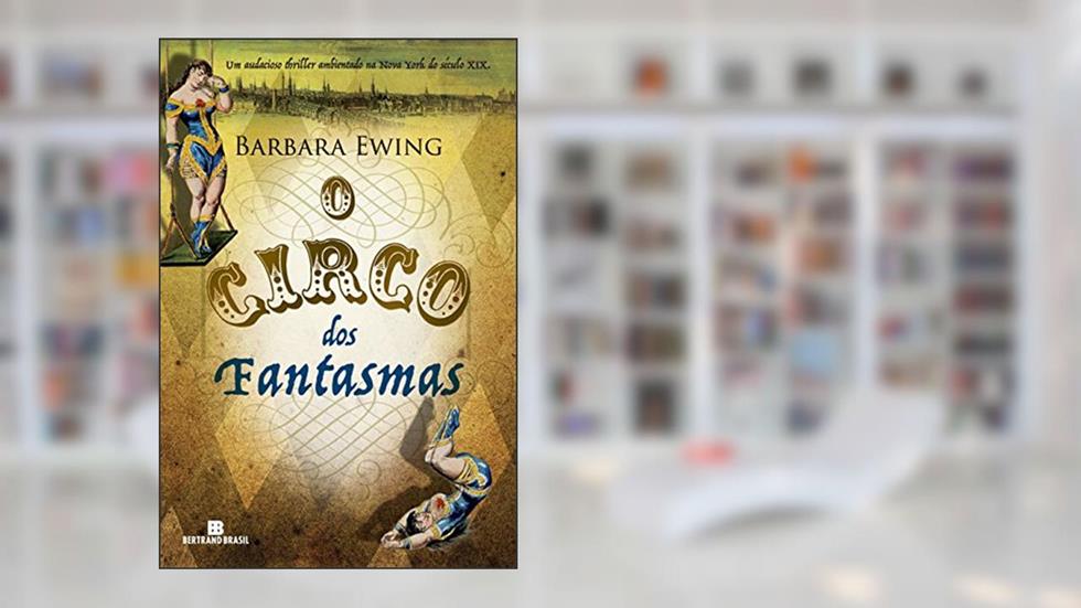 O circo dos fantasmas, do autor Barbara Ewing