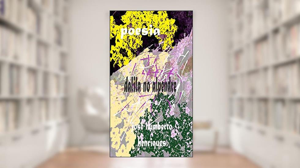 Dalila no Alpendre, do autor José Humberto da Silva Henriques