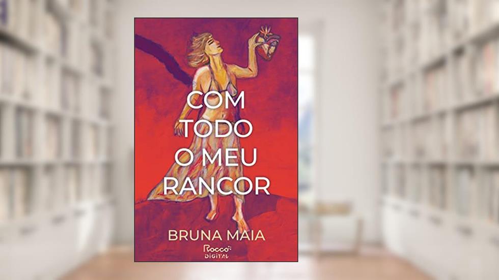 Com todo o meu rancor, do autor Bruna Maia