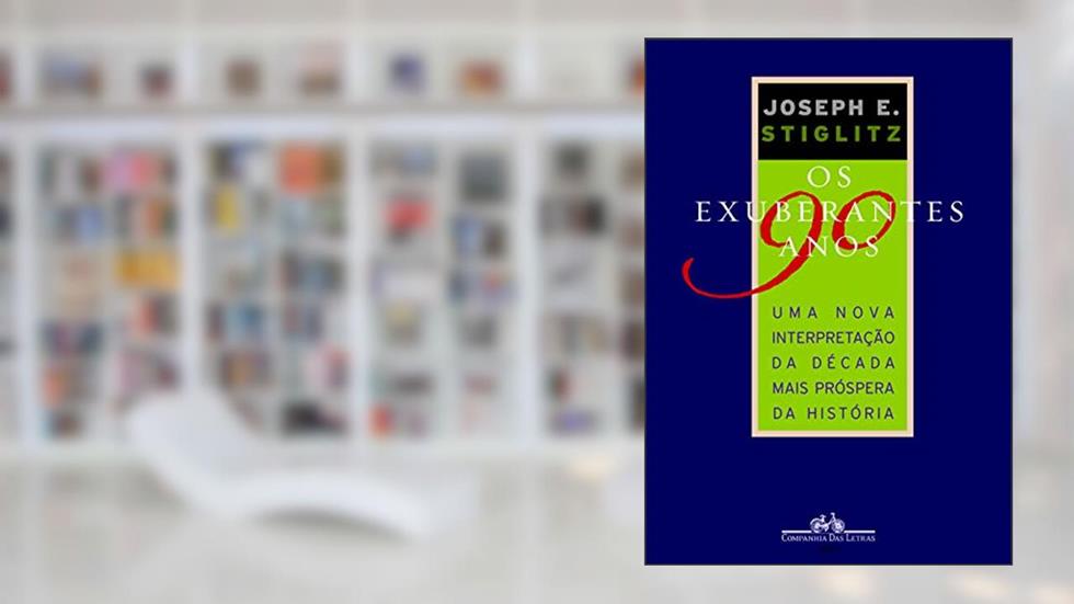 Os Exuberantes Anos 90, do autor Joseph E. Stiglitz