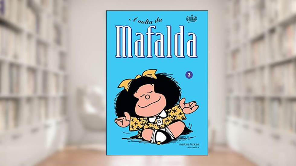 Mafalda - A Volta da Mafalda - Volume - 3, do autor Quino