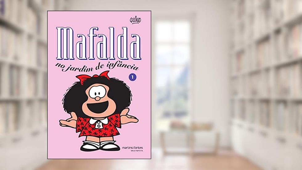 Mafalda - No Jardim de Infância - Volume 1, do autor Quino