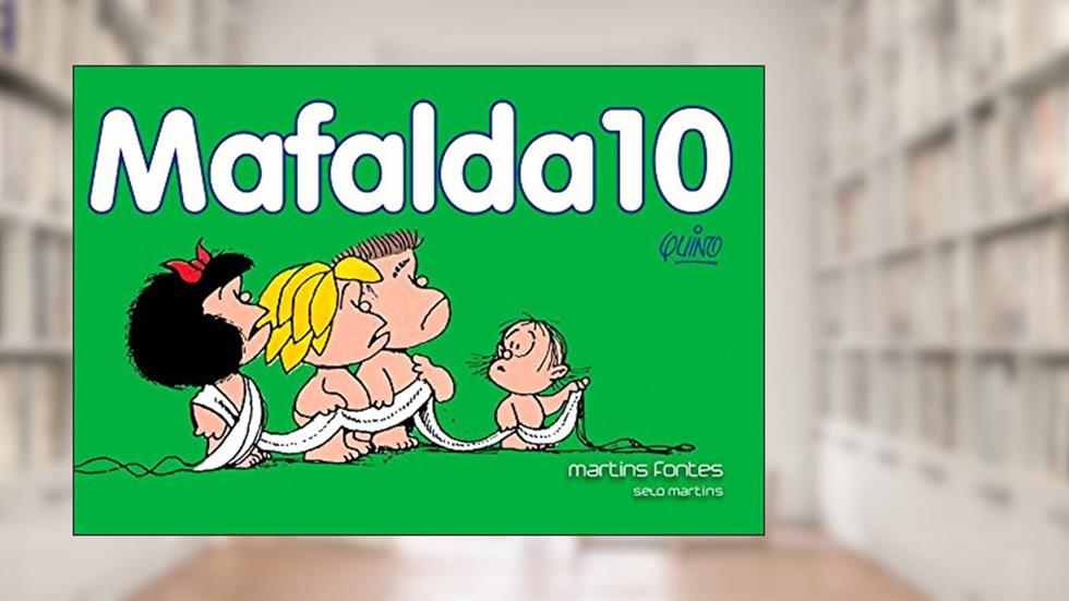 Mafalda - Mafalda Nova - Volume - 10, do autor Quino