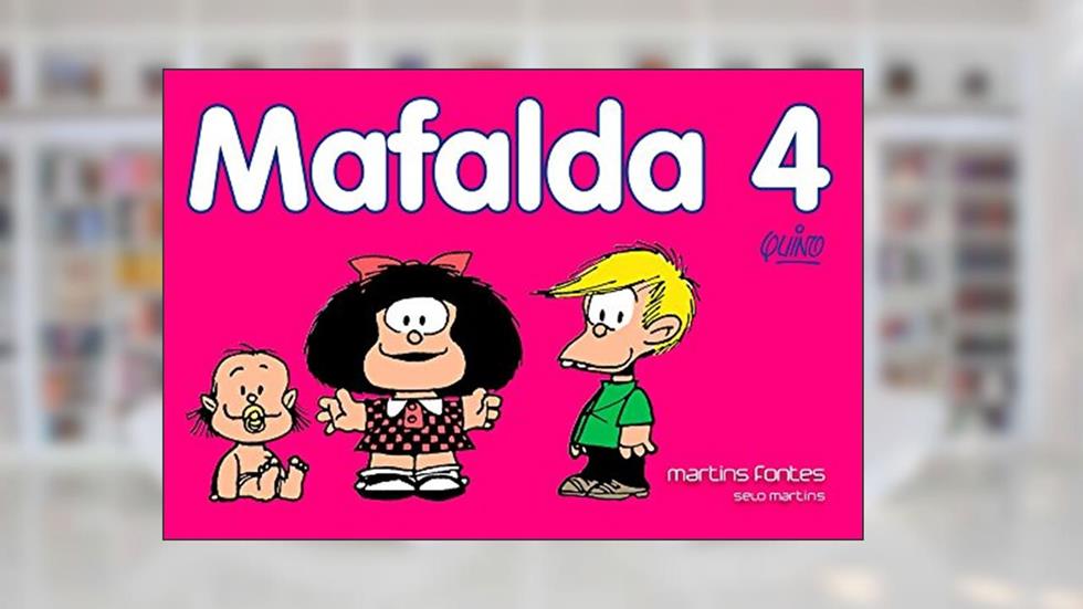 Mafalda - Mafalda Nova - Volume - 4, do autor Quino