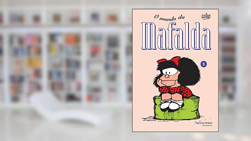Mafalda - O Mundo da Mafalda - Volume - 5, do autor Quino