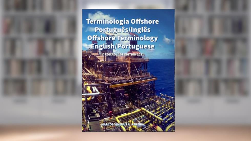 Terminologia Offshore Português/Inglês: Offshore Terminology English/Portuguese, do autor Marcos Vinicius A. Pereira