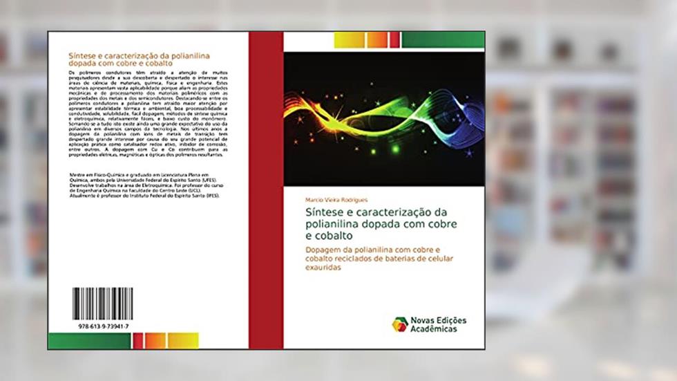 Síntese e caracterização da polianilina dopada com cobre e cobalto: Dopagem da polianilina com cobre e cobalto reciclados de baterias de celular exauridas, do autor Marcio Vieira Rodrigues