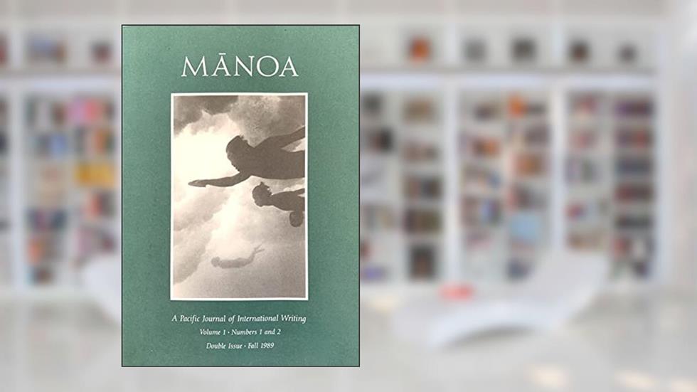 Manoa: A Pacific Journal of International Writing: Volume 1, Numbers 1 and 2; Fall 1989., do autor [Journal].