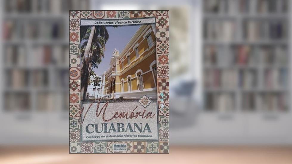 MEMORIA CUIABANA, do autor JOAO CARLOS VICENTE FERREIRA