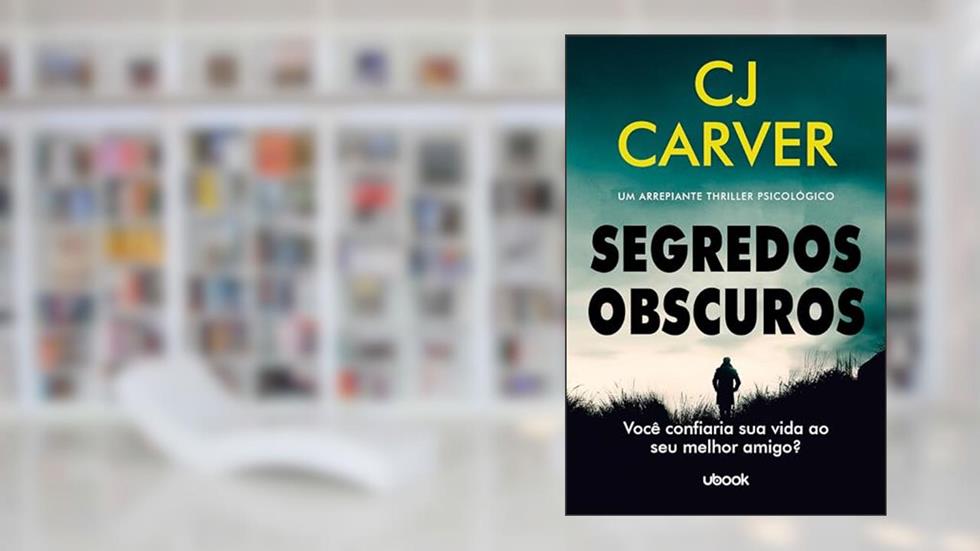Segredos obscuros, do autor CJ Carver