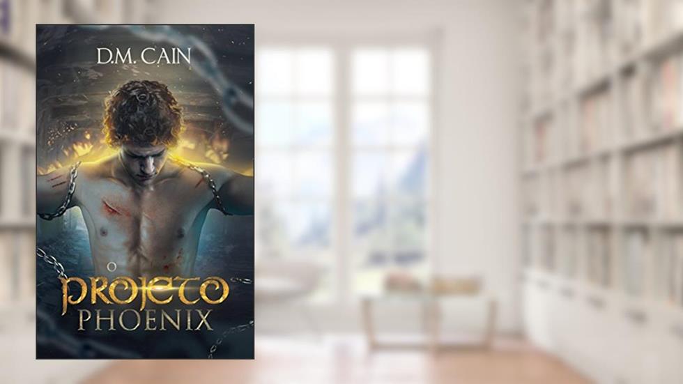 O Projeto Phoenix, do autor D.M. Cain