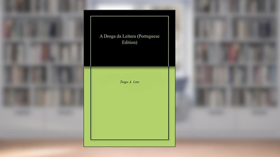 A Droga da Leitura, do autor Tiago A. Lins