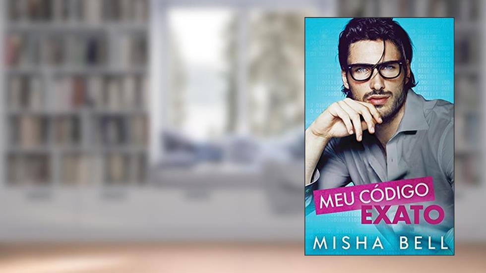 Meu código exato: Uma comédia romântica, do autor Misha Bell; Dima Zales