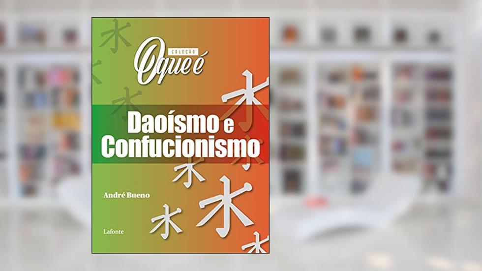 Coleção O Que É - Daoísmo e Confucionismo, do autor André Bueno