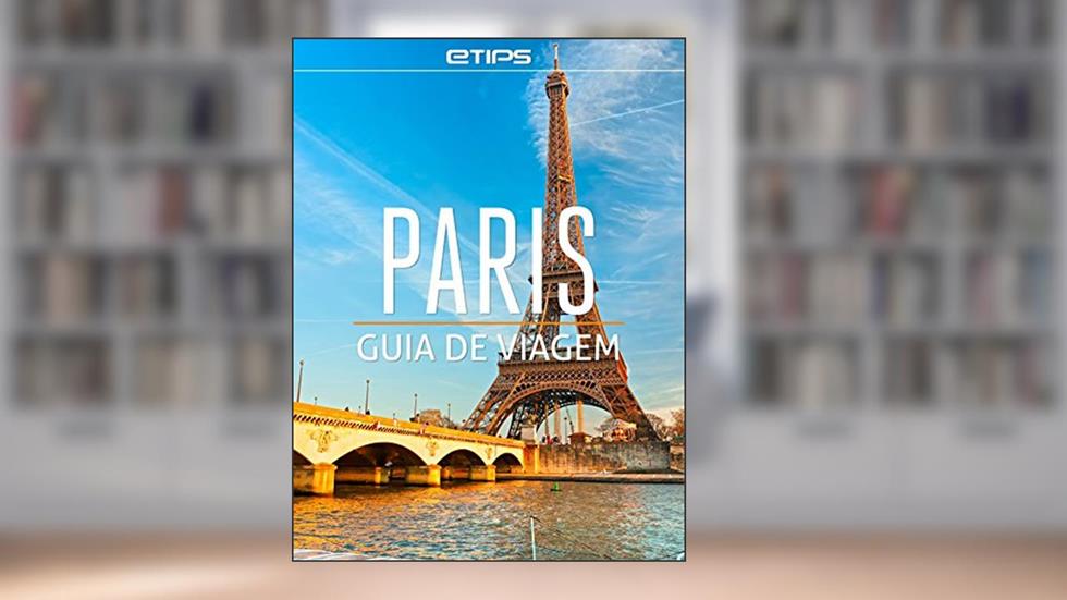 Paris Guia de Viagem, do autor eTips LTD