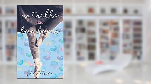 Capa de Na trilha de bombons, do autor Juliana Arruda