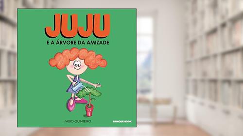 Capa de Juju e a árvore da amizade, do autor Fabio Quinteiro