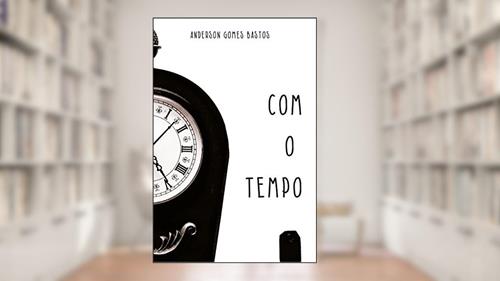 Capa de Com O Tempo, do autor Anderson Gomes