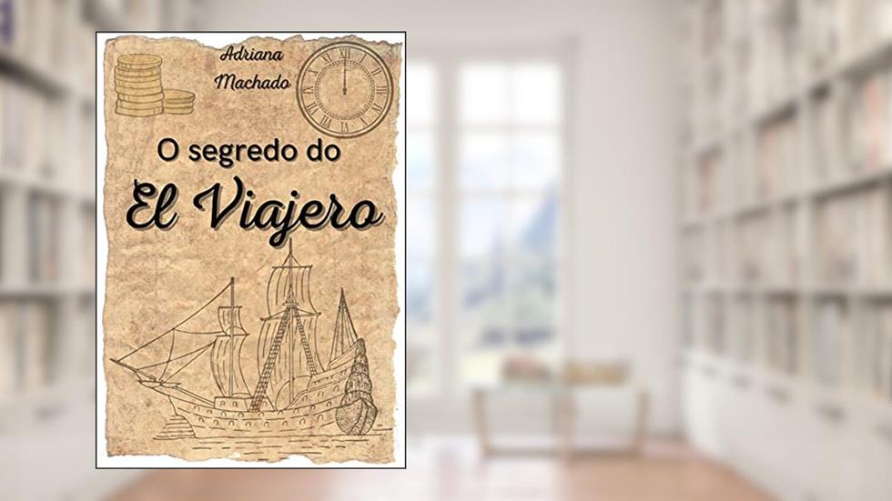 O segredo do El viajero, do autor Adriana Machado