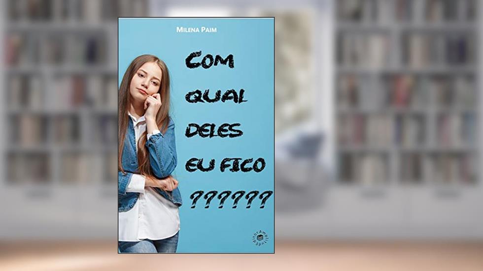 Com Qual Deles Eu Fico?, do autor Milena Paim