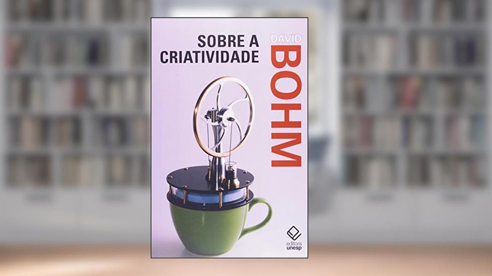 Sobre a criatividade, do autor David Bohm