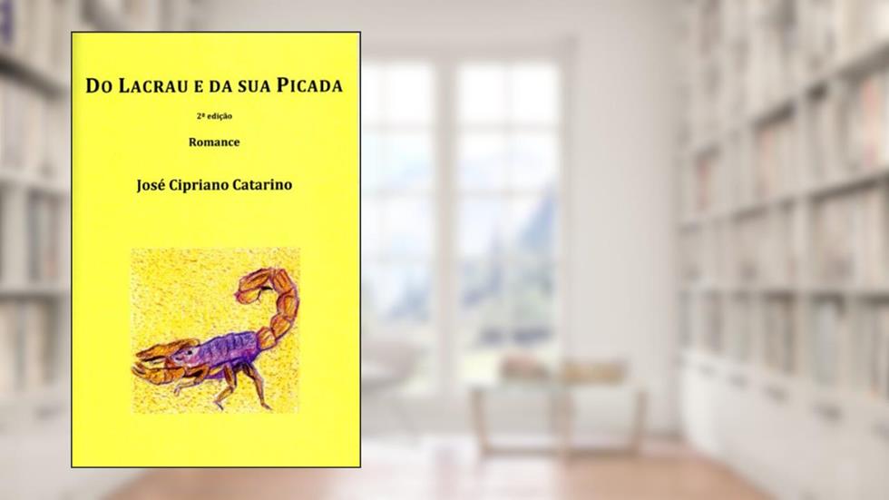 Do Lacrau e da sua Picada, do autor José Cipriano Catarino