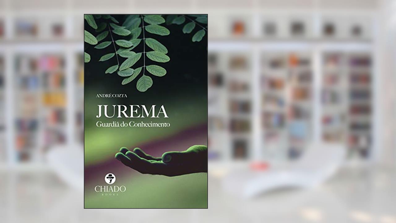 Jurema- Guardiã do Conhecimento, do autor André Cozta
