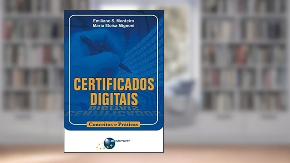 Certificados digitais: conceitos e práticas, do autor Emiliano S. Monteiro; Maria Eloísa Mignoni