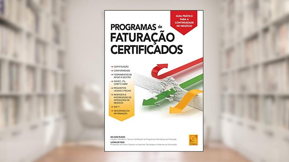 Programas de Faturação Certificados - Guia Prático Para a Continuidade de Negócio, do autor Nelson Russo; Leonilde Reis