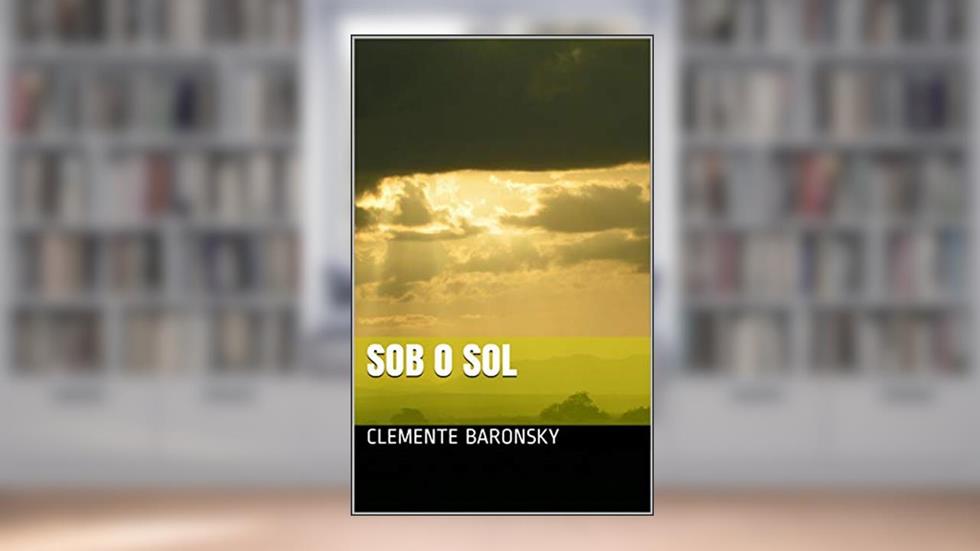 Sob o Sol, do autor Clemente Baronsky