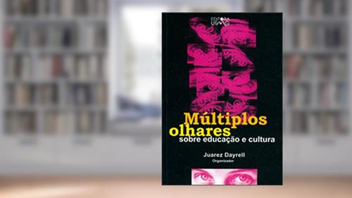 Capa de Multiplos Olhares Sobre Educaçao E Cultura, do autor Juarez Dayrell