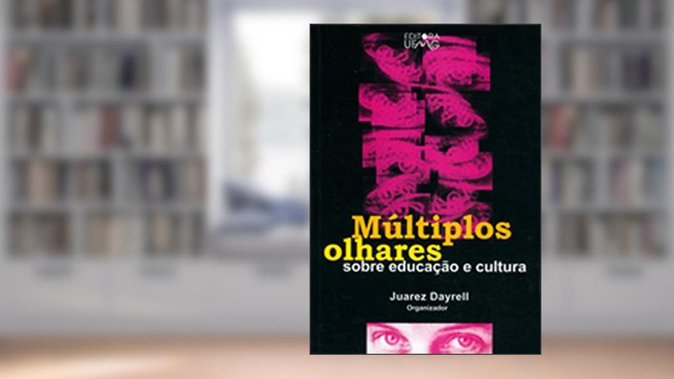 Multiplos Olhares Sobre Educaçao E Cultura, do autor Juarez Dayrell