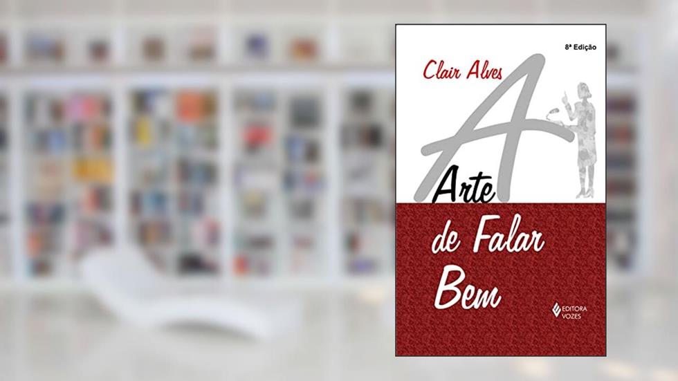 Arte de falar bem, do autor Clair Alves