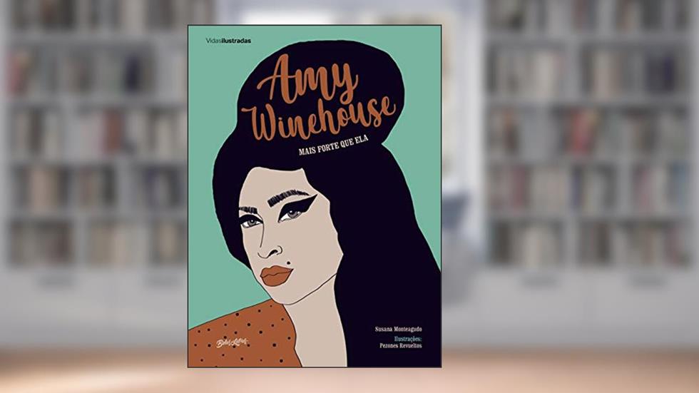 Amy Winehouse: Mais forte que ela, do autor Susana Monteagudo