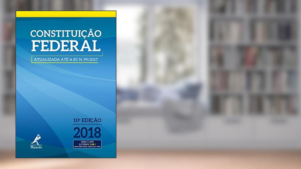 Constituição federal: Atualizada até a EC n. 99/2017, do autor Editora Jurídica da Editora Manole (Instituição)