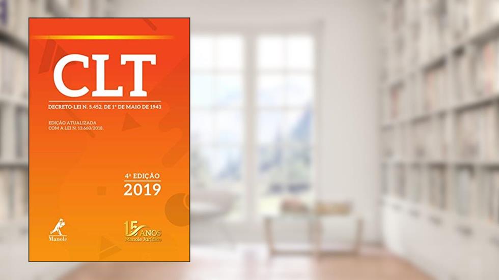 CLT: Decreto-lei n. 5.452, de 1º de maio de 1943 4ª Edição, do autor Editoria Jurídica da Editora Manole