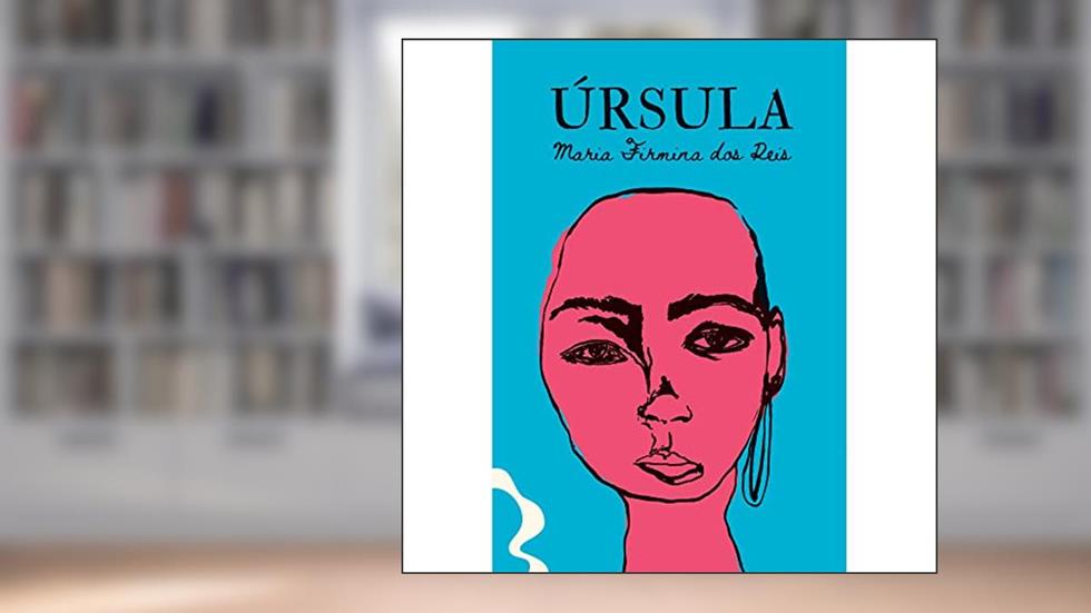 Úrsula - Venda Exclusiva, do autor Maria Firmina dos Reis