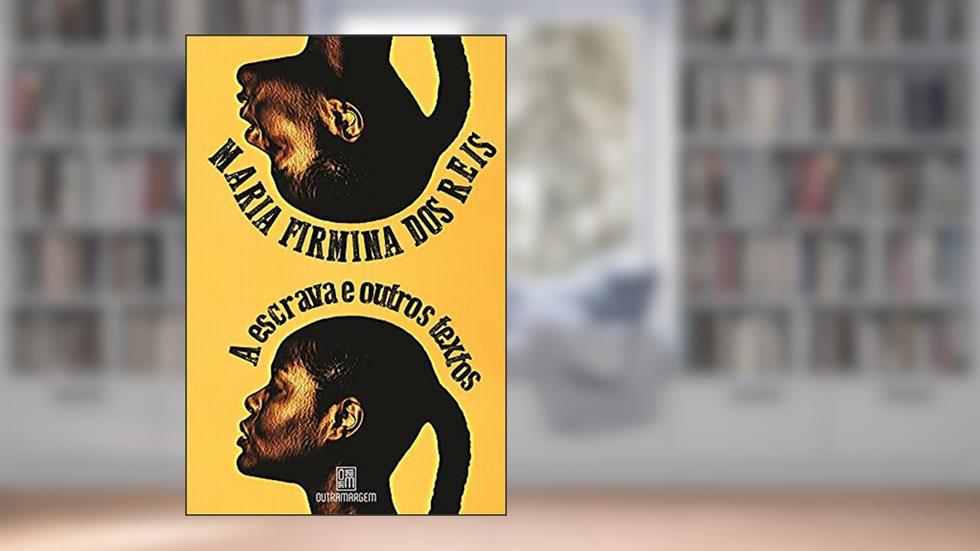 A escrava e outros textos, do autor Maria Firmina dos Reis