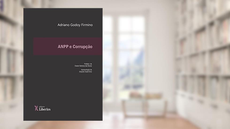 ANPP e Corrupção, do autor Adriano Godoy Firmino