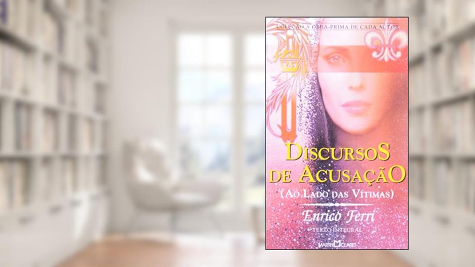 Discursos de acusação (lado das vitimas), do autor Enrico Ferri