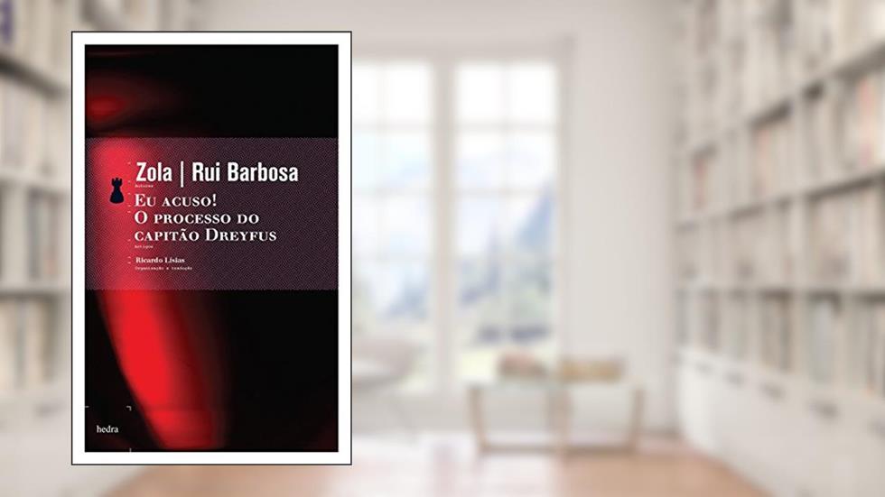 Eu acuso! / O processo do capitão Dreyfus, do autor Émile Zola; Rui Barbosa