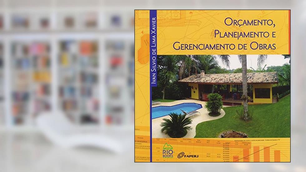 Orçamento, Planejamento e Gerenciamento de Obras, do autor Ivan Silvio de Lima Xavier