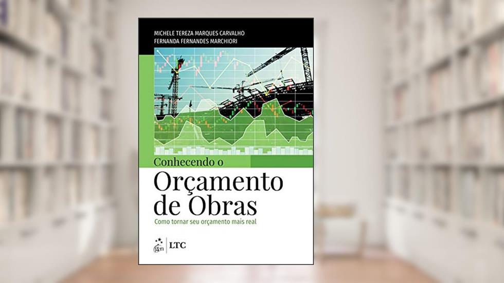Conhecendo o Orçamento de Obras - Como Tornar Seu Orçamento Mais Real, do autor Michele Tereza Marques Carvalho; Fernanda Fernandes Marchiori