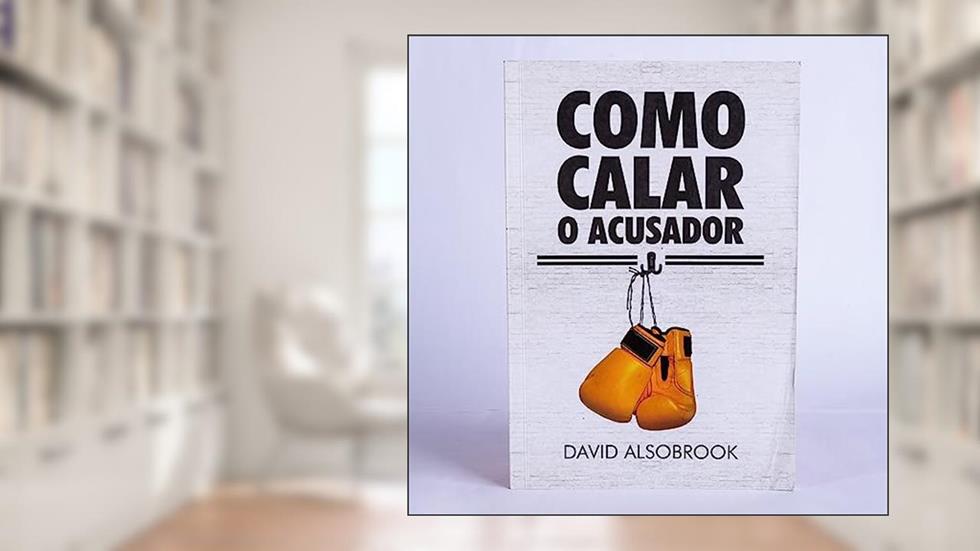 Como calar o acusador, do autor David Alsobrook