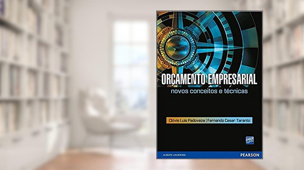 Orçamento Empresarial: Novos Conceitos e Técnicas, do autor Clóvis Luís Padoveze; Fernando Cesar Taranto