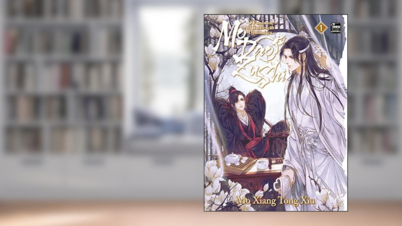 Mo Dao Zu Shi: O Fundador da Cultivação Demoníaca - Livro 1, do autor Mo Xiang Tong Xiu